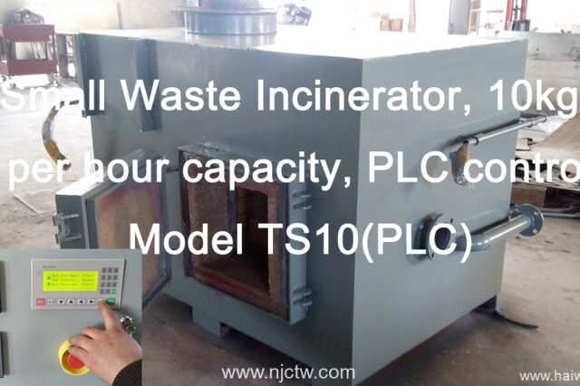Tiny Waste Burner, 10kgs per hour capability, PLC control Model TS10( PLC).